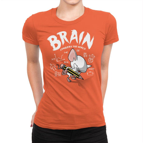 Brain Conquers The World! - Raffitees - Womens Premium T-Shirts RIPT Apparel Small / Classic Orange