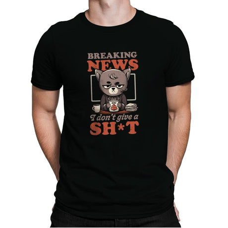Breaking News I don’t give a Shit - Mens Premium T-Shirts RIPT Apparel Small / Black