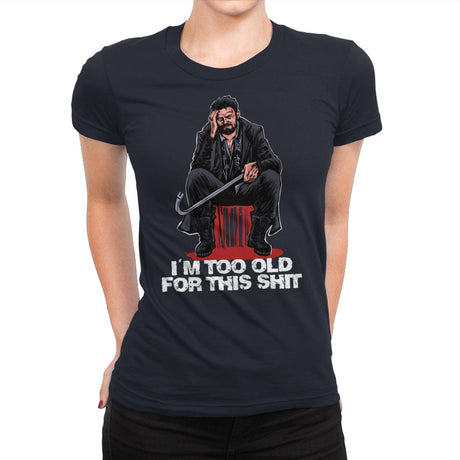 Butcher is Too Old - Womens Premium T-Shirts RIPT Apparel Small / Midnight Navy
