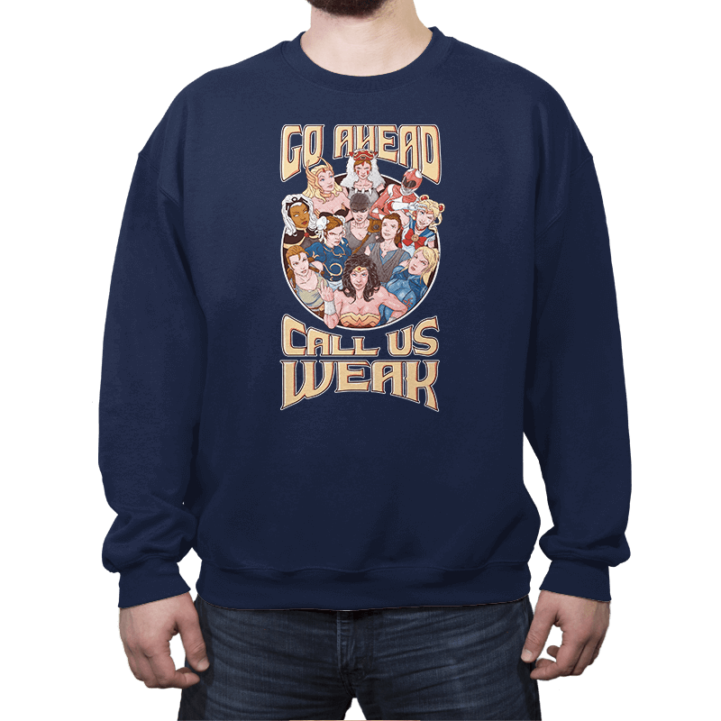 Call Us Weak - Crew Neck Crew Neck RIPT Apparel
