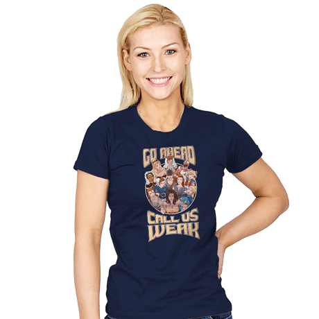 Call Us Weak - Womens T-Shirts RIPT Apparel