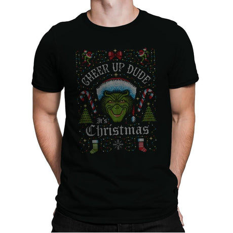 Cheer Up Dude, It's Christmas - Ugly Holiday - Mens Premium T-Shirts RIPT Apparel Small / Black