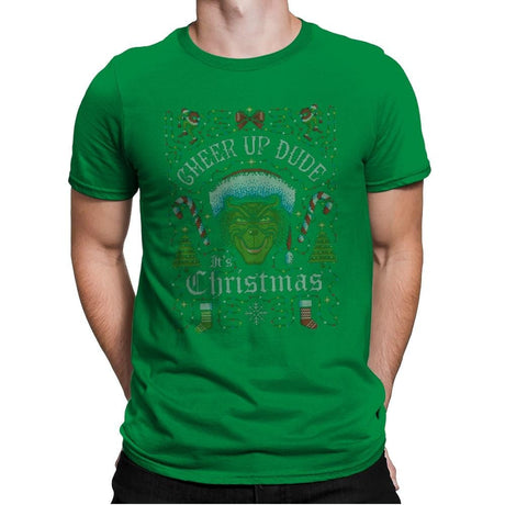 Cheer Up Dude, It's Christmas - Ugly Holiday - Mens Premium T-Shirts RIPT Apparel Small / Kelly Green