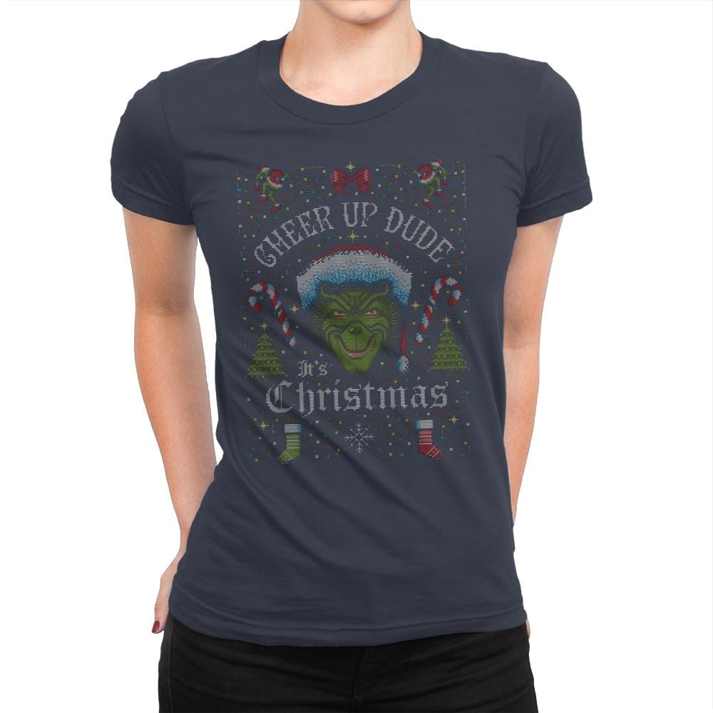 Cheer Up Dude, It's Christmas - Ugly Holiday - Womens Premium T-Shirts RIPT Apparel Small / Indigo