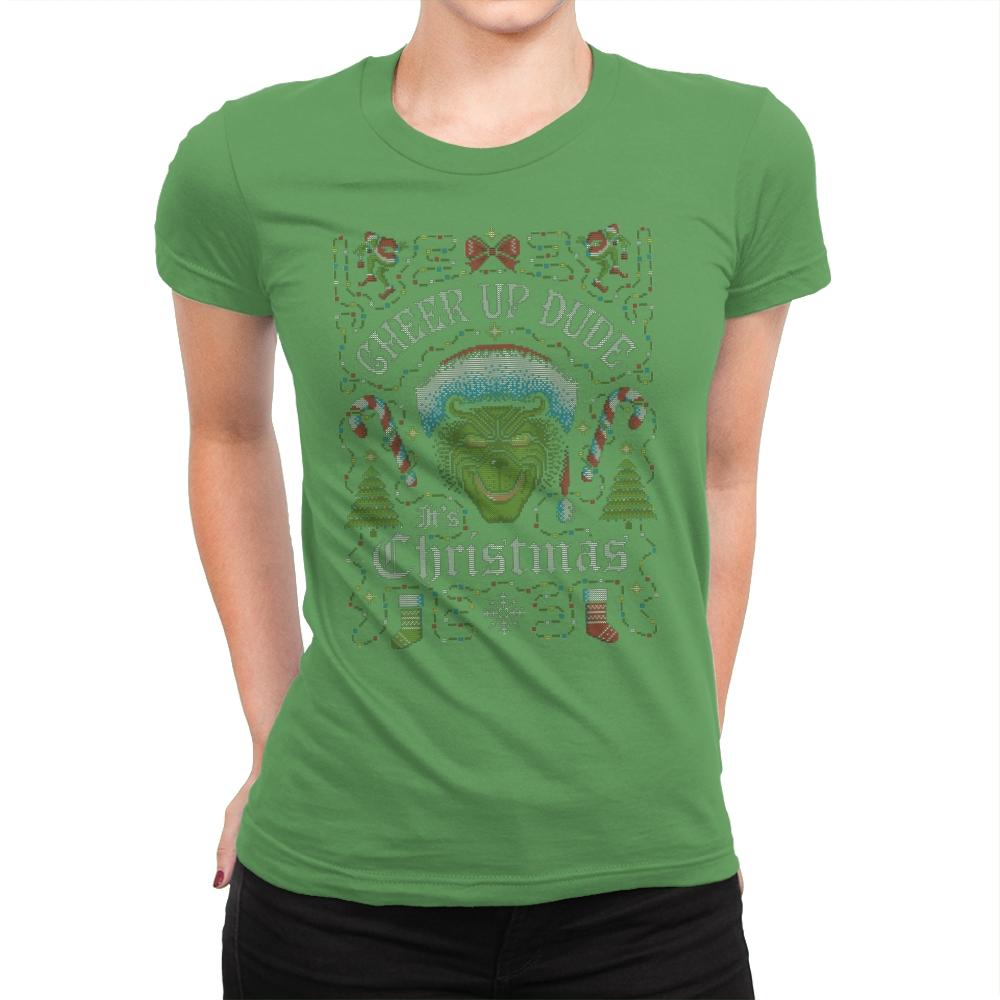 Cheer Up Dude, It's Christmas - Ugly Holiday - Womens Premium T-Shirts RIPT Apparel Small / Kelly Green