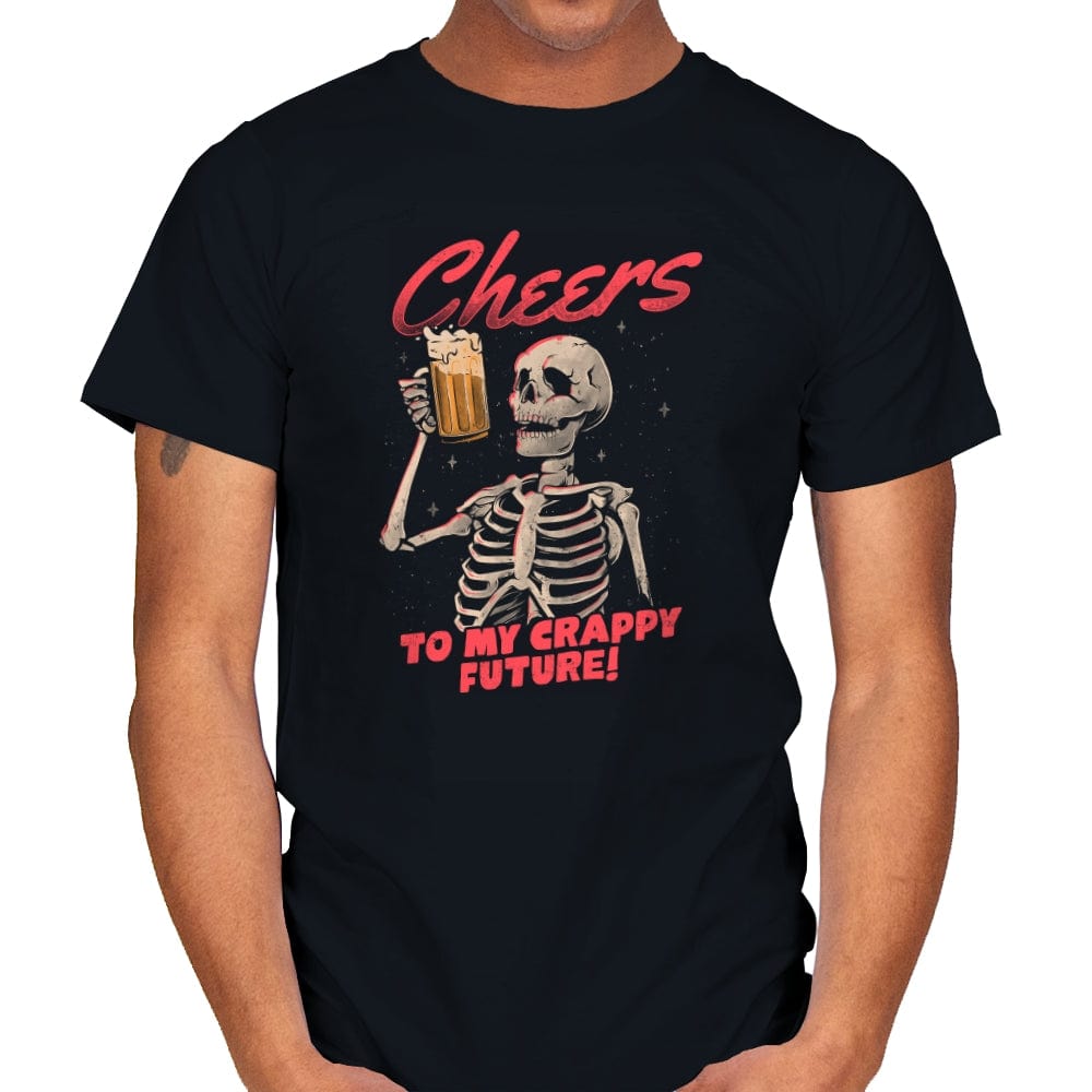 Cheers to my Crappy Future - Mens T-Shirts RIPT Apparel Small / Black