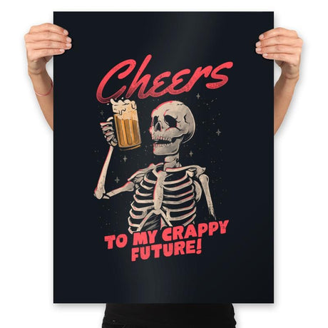 Cheers to my Crappy Future - Prints Posters RIPT Apparel 18x24 / Black