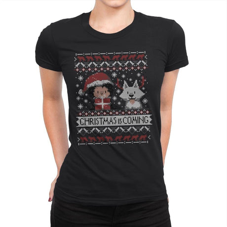 Christmas is Coming - Ugly Holiday - Womens Premium T-Shirts RIPT Apparel Small / Black