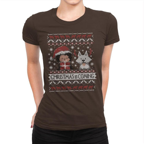 Christmas is Coming - Ugly Holiday - Womens Premium T-Shirts RIPT Apparel Small / Dark Chocolate