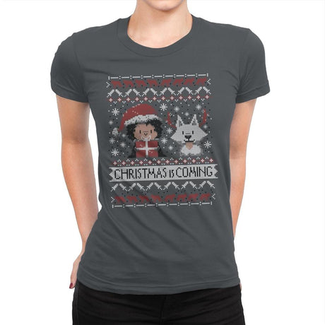Christmas is Coming - Ugly Holiday - Womens Premium T-Shirts RIPT Apparel Small / Heavy Metal