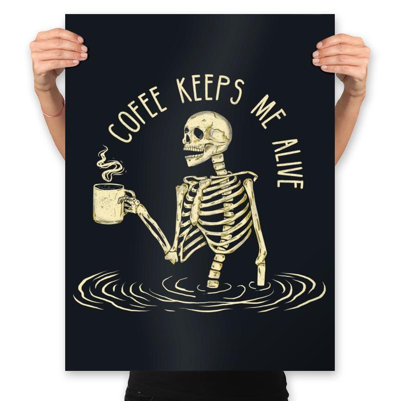 Coffee Keeps Me Alive - Prints Posters RIPT Apparel 18x24 / Black