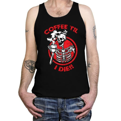Coffee Til I Die - Tanktop Tanktop RIPT Apparel X-Small / Black