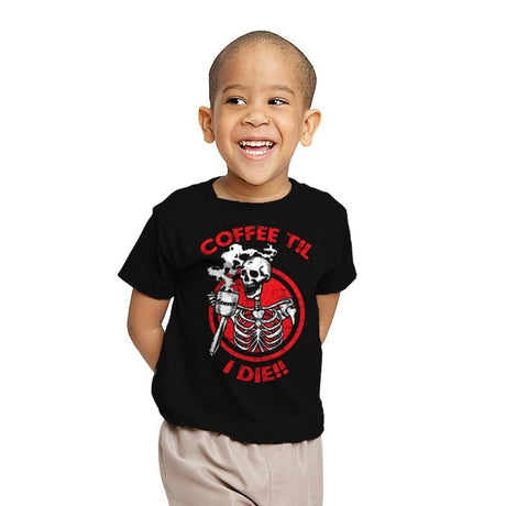 Coffee Til I Die - Youth T-Shirts RIPT Apparel X-small / Black