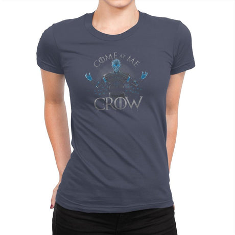 Come at me Crow Exclusive - Womens Premium T-Shirts RIPT Apparel Small / Indigo