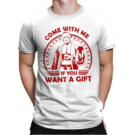 Come with me if you want a Gift - Mens Premium T-Shirts RIPT Apparel Small / White