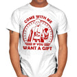 Come with me if you want a Gift - Mens T-Shirts RIPT Apparel Small / White
