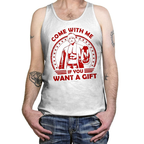 Come with me if you want a Gift - Tanktop Tanktop RIPT Apparel X-Small / White