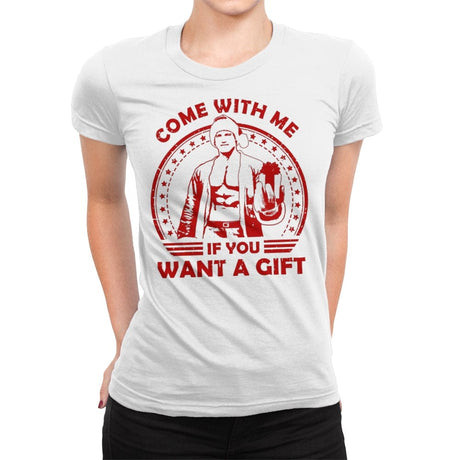 Come with me if you want a Gift - Womens Premium T-Shirts RIPT Apparel Small / White