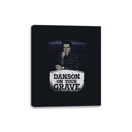 Danson on your Grave - Canvas Wraps Canvas Wraps RIPT Apparel 8x10 / Black