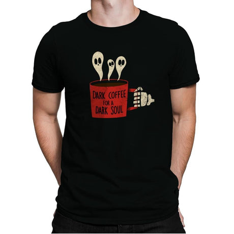 Dark Coffee for a Dark Soul - Mens Premium T-Shirts RIPT Apparel Small / Black