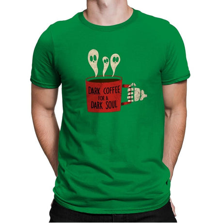 Dark Coffee for a Dark Soul - Mens Premium T-Shirts RIPT Apparel Small / Kelly