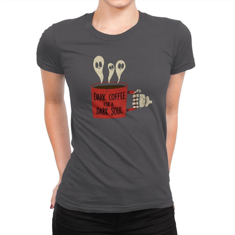Dark Coffee for a Dark Soul - Womens Premium T-Shirts RIPT Apparel Small / Heavy Metal