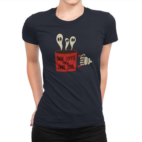 Dark Coffee for a Dark Soul - Womens Premium T-Shirts RIPT Apparel Small / Midnight Navy