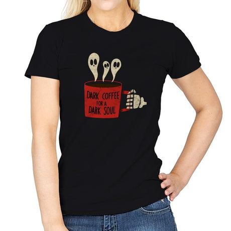 Dark Coffee for a Dark Soul - Womens T-Shirts RIPT Apparel Small / Black