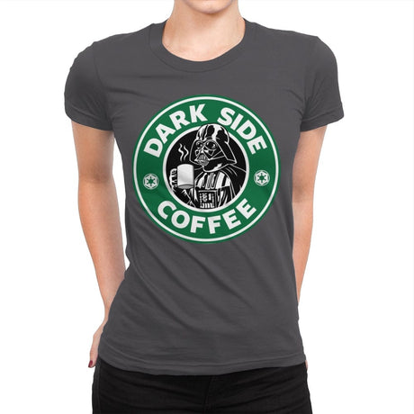 Dark Side Coffee - Womens Premium T-Shirts RIPT Apparel Small / Heavy Metal
