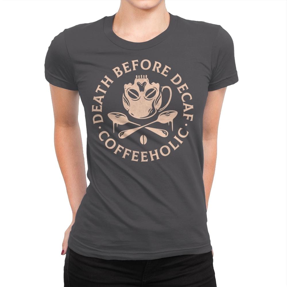 Death Before Decaf - Womens Premium T-Shirts RIPT Apparel Small / Heavy Metal