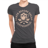 Death Before Decaf - Womens Premium T-Shirts RIPT Apparel Small / Heavy Metal