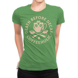 Death Before Decaf - Womens Premium T-Shirts RIPT Apparel Small / Kelly