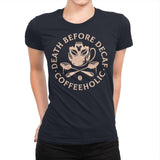 Death Before Decaf - Womens Premium T-Shirts RIPT Apparel Small / Midnight Navy