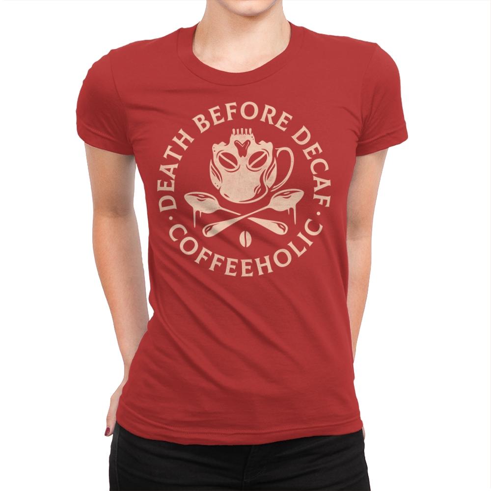 Death Before Decaf - Womens Premium T-Shirts RIPT Apparel Small / Red