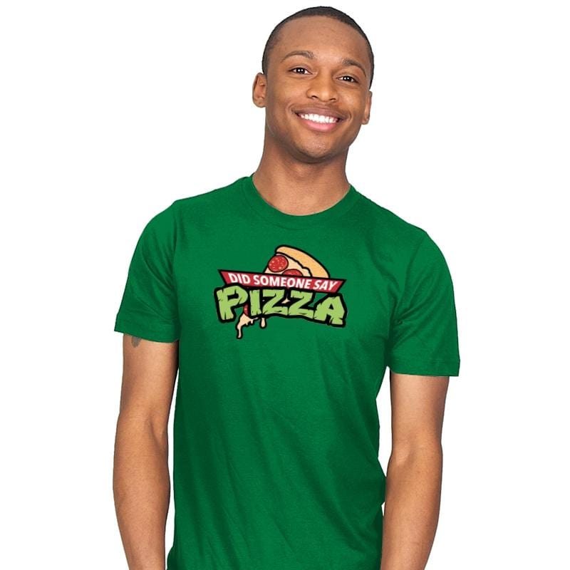 Did Someone Say Pizza? - Mens T-Shirts RIPT Apparel