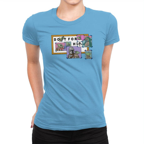 Do it for Him - Womens Premium T-Shirts RIPT Apparel Small / Turquoise