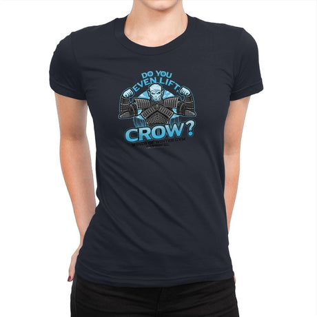 Do You Even Lift, Crow? Exclusive - Womens Premium T-Shirts RIPT Apparel Small / Midnight Navy