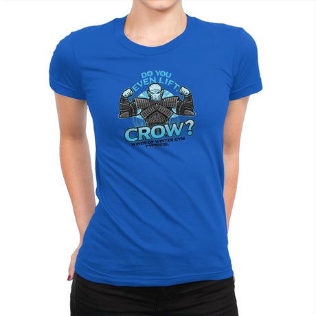 Do You Even Lift, Crow? Exclusive - Womens Premium T-Shirts RIPT Apparel Small / Royal