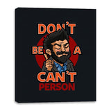 Don't be a Can't Person - Canvas Wraps Canvas Wraps RIPT Apparel 16x20 / Black
