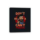 Don't be a Can't Person - Canvas Wraps Canvas Wraps RIPT Apparel 8x10 / Black