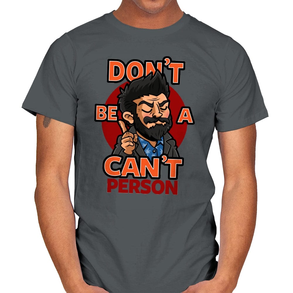 Don't be a Can't Person - Mens T-Shirts RIPT Apparel Small / Charcoal