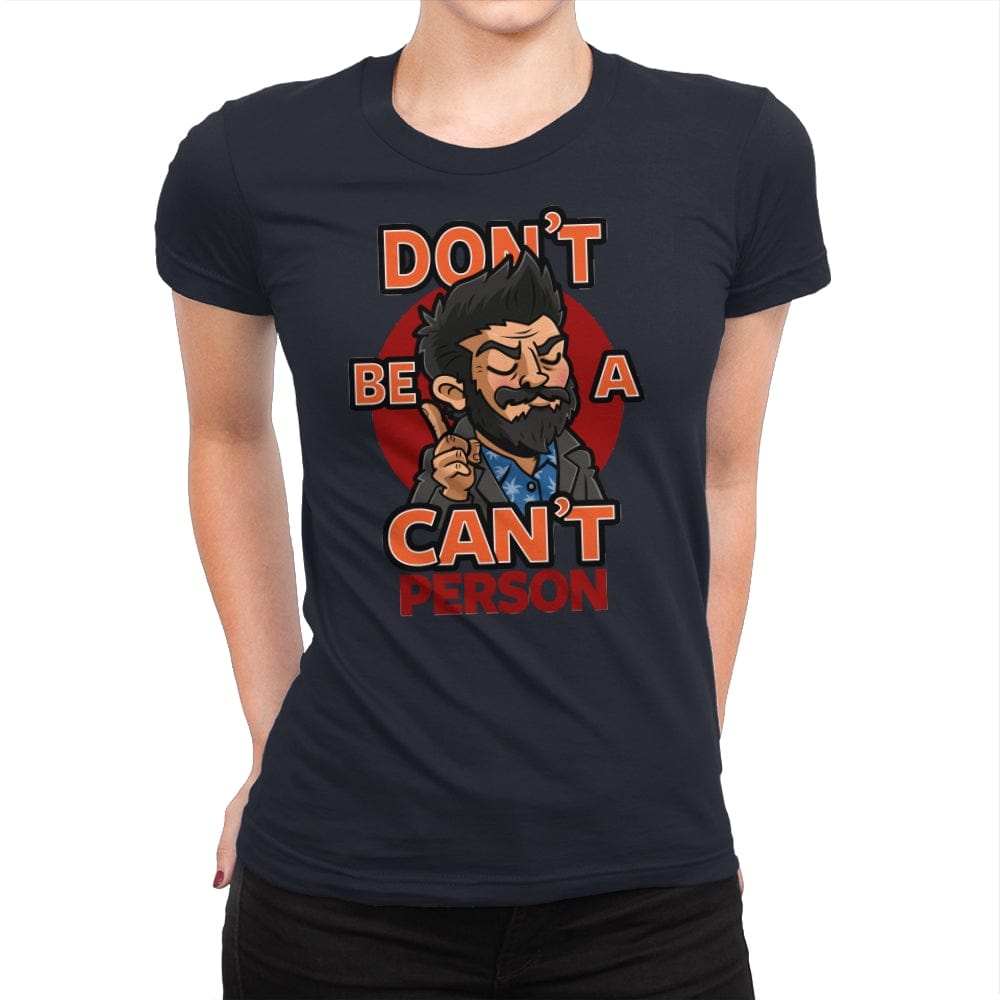 Don't be a Can't Person - Womens Premium T-Shirts RIPT Apparel Small / Midnight Navy