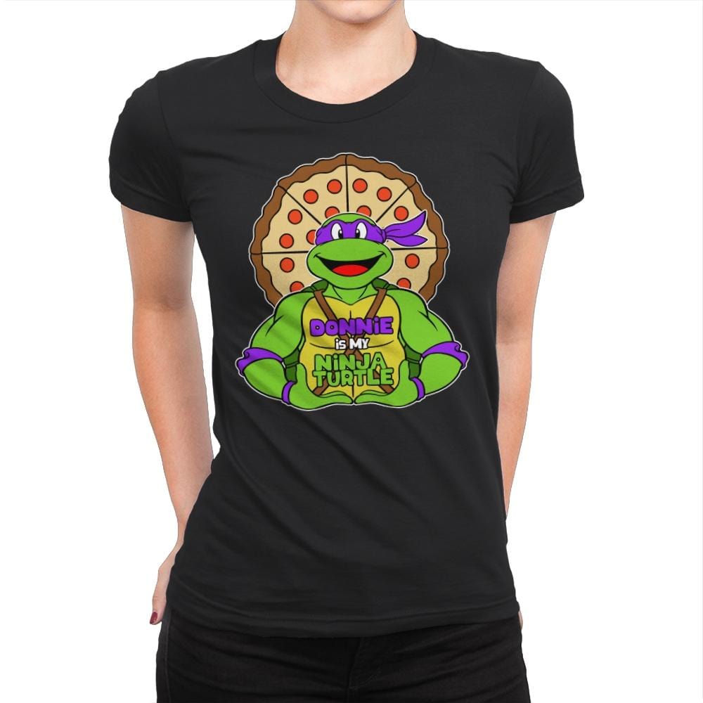 Donnie is my Turtle (My Purple Ninja Turtle) - Womens Premium T-Shirts RIPT Apparel Small / Black
