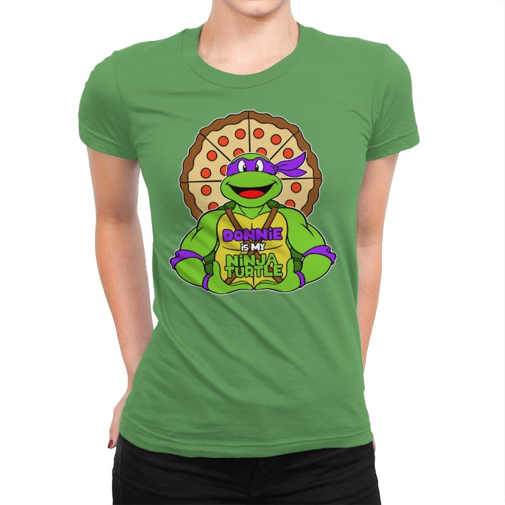 Donnie is my Turtle (My Purple Ninja Turtle) - Womens Premium T-Shirts RIPT Apparel Small / Kelly