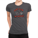 Dont Push Me - Womens Premium T-Shirts RIPT Apparel Small / Heavy Metal