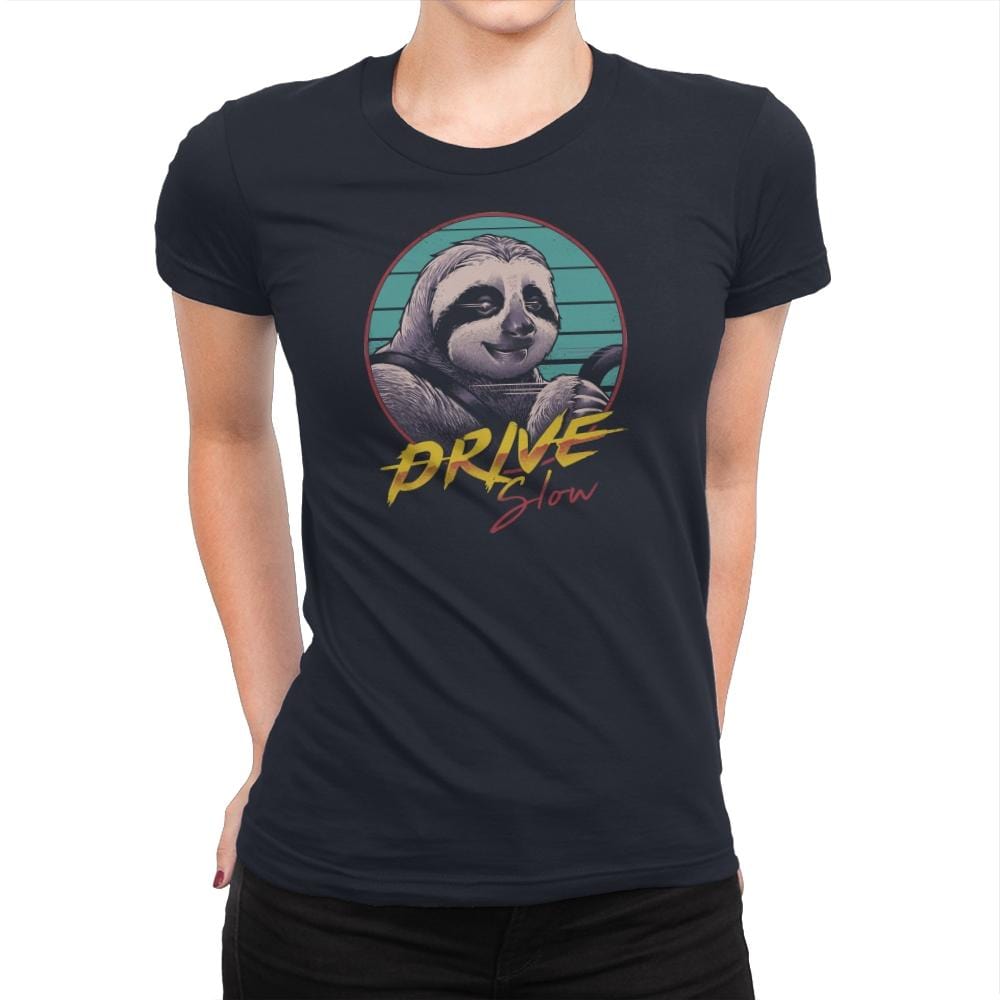 Drive Slow - Womens Premium T-Shirts RIPT Apparel Small / Midnight Navy