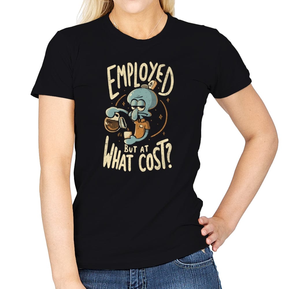 Employed But At What Cost - Womens T-Shirts RIPT Apparel Small / Black