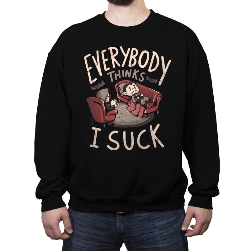 Everybody thinks I Suck - Crew Neck Sweatshirt Crew Neck Sweatshirt RIPT Apparel Small / Black