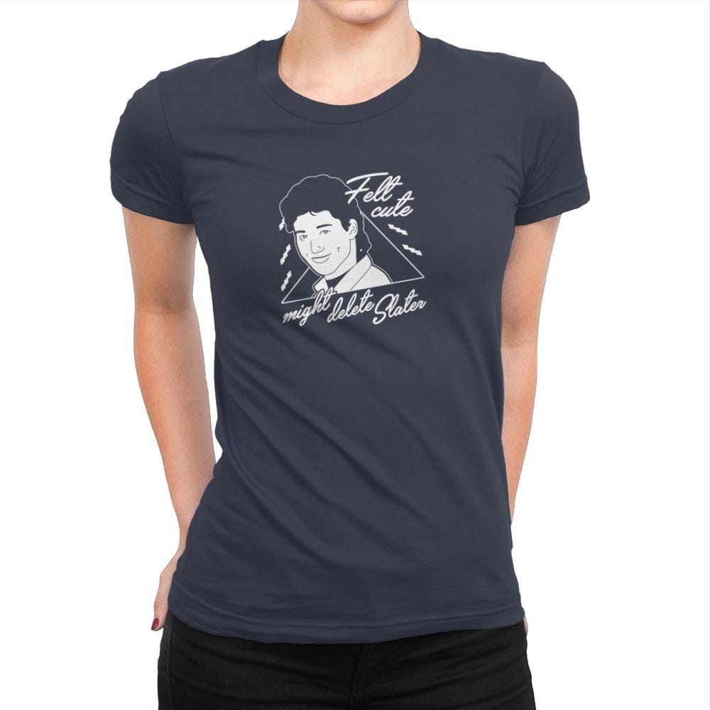 Felt Cute Might Delete AC - Womens Premium T-Shirts RIPT Apparel Small / Indigo
