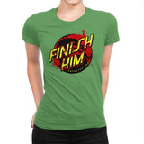 Finish Him! - Womens Premium T-Shirts RIPT Apparel Small / Kelly